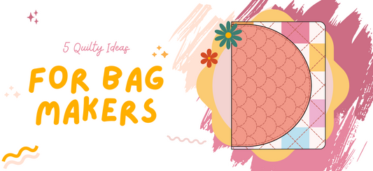 March is National Quilting Month! Sew Let's Celebrate with 5 Quilty Ideas for Bag Makers!